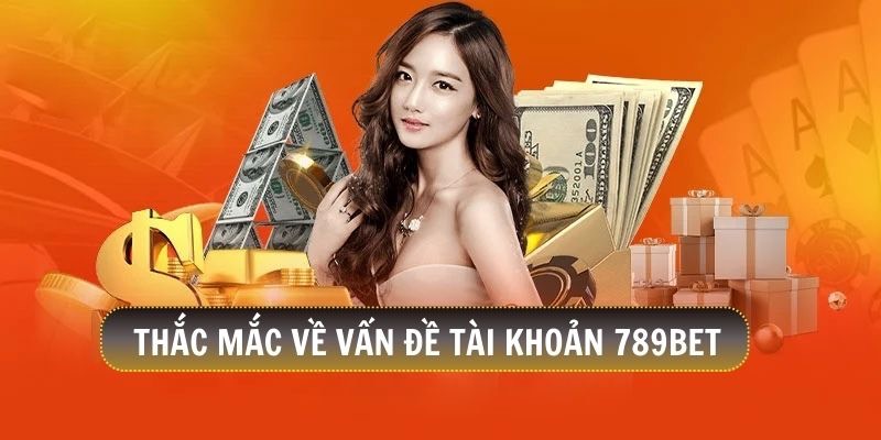 Những câu hỏi thường gặp về tài khoản của người dùng 