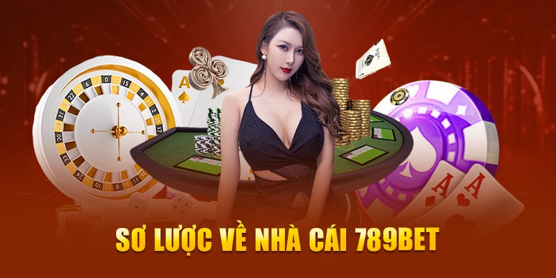 Giới thiệu 789bet với vị thế hàng đầu của thị trường cá cược