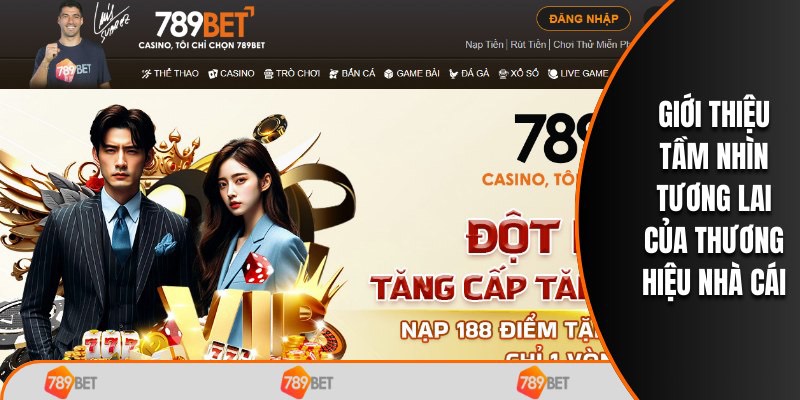 789bet vẫn hướng đến tương lai phát triển ấn tượng hơn nữa