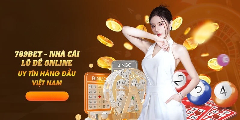 Lô đề online 789BET - Cơn sốt trên toàn Việt Nam