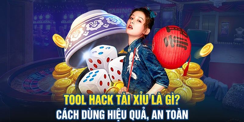  Tổng quan những nét chính về tool tài xỉu